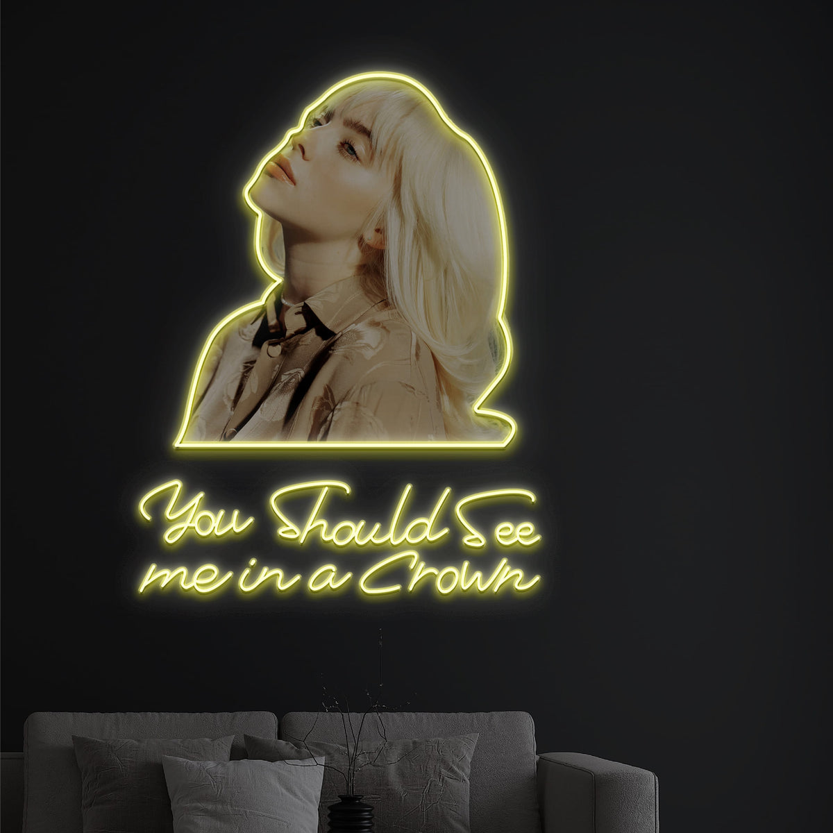 You Should See Me In A Crown Neon Sign