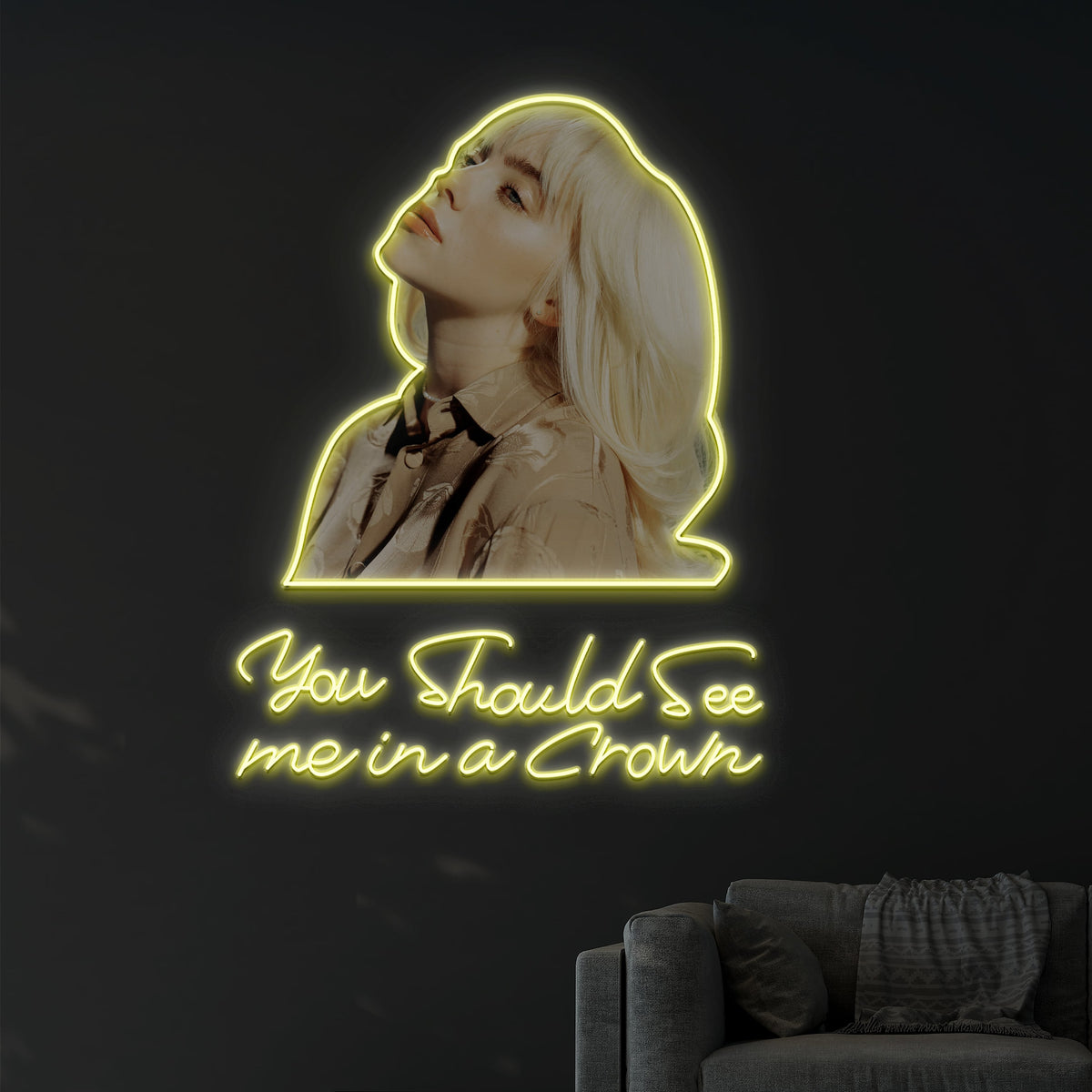 You Should See Me In A Crown Neon Sign