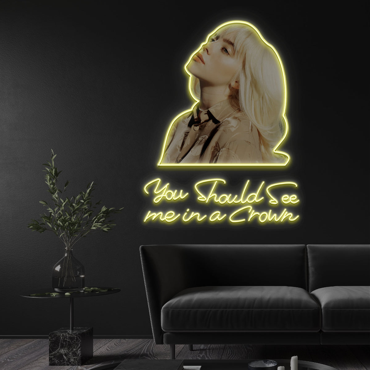 You Should See Me In A Crown Neon Sign